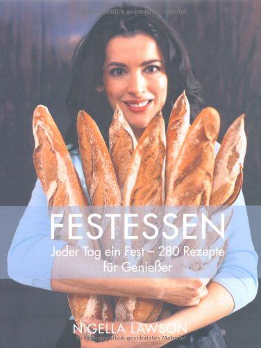 Nigella Lawson - Festessen: Jeder Tag ein Fest-280 Rezepte für Genießer - Preis vom 30.09.2026 22:30:23 h