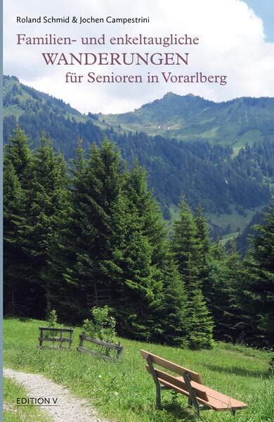Roland Schmid - Familien- und enkeltaugliche Wanderungen für Senioren in Vorarlberg: 132 Abbildungen farbig: 132 farbige Abbildungen - Preis vom 17.10.2026 19:25:27 h