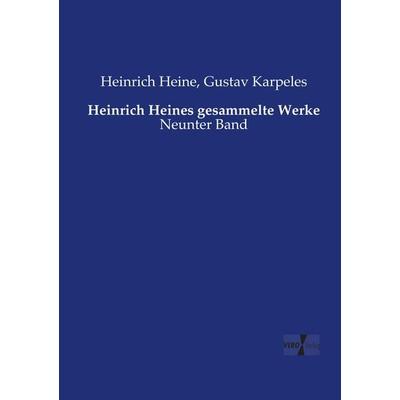 Heinrich Heines gesammelte Werke, Taschenbuch von Heinrich Heine,Gustav Karpeles, Vero Verlag, 978-3-7372-1926-6