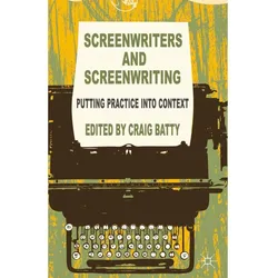 Screenwriters and Screenwriting, Fachbücher von C. Batty