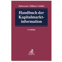 Handbuch der Kapitalmarktinformation, Fachbücher von Christian Vogel, Marius Welling, Bernd Singhof, Max Foerster, Cornelius Götze, Daniel David, Nikolaos Paschos, Alexander Sajnovits, Lucina Berger, Michael Brellochs, Ulrike Binder, Sebastian Goslar, Jochen Buckel, Susanne Ries, Thomas Zwissler, Markus Pfüller, Peter Zickgraf, Bernd-Wilhelm Schmitz, Günter Seulen, Rick van Aerssen, Sven H. Schneider, Michael Schlitt, Peter O. Mülbert, Mathias Habersack