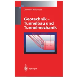 Geotechnik - Tunnelbau und Tunnelmechanik, Fachbücher von Dimitrios Kolymbas