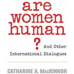 Are Women Human?, Sachbücher von Catharine A Mackinnon