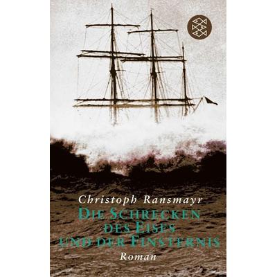 Die Schrecken des Eises und der Finsternis, Taschenbuch von Christoph Ransmayr, Fischer Taschenbuch Verlag, 978-3-596-25419-4