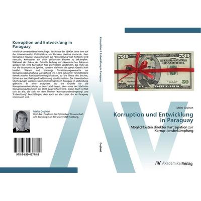Korruption und Entwicklung in Paraguay, Taschenbuch von Malte Gephart, AV Akademikerverlag, 978-3-639-43778-2