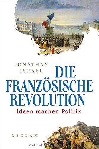 Jonathan Israel - Die Französische Revolution: Ideen machen Politik - Preis vom 09.10.2026 07:28:09 h