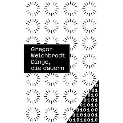 Dinge, die dauern, Taschenbuch von Gregor Weichbrodt, Rohstoff, 978-3-7518-7020-7