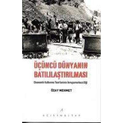 Ücüncü Dünyanin Batililastirilmasi, Taschenbuch von Özay Mehmet, Acilim Kitap
