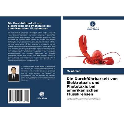 Die Durchführbarkeit von Elektrotaxis und Phototaxis bei amerikanischen Flusskrebsen, Taschenbuch von Ahmadi, Verlag Unser Wissen, 978-620-8-19653-0