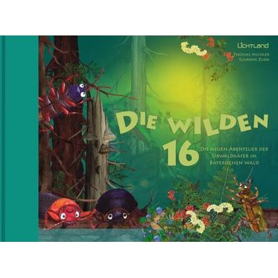 Die wilden 16, Gebundene Ausgabe von Thomas Michler, Edition Lichtland