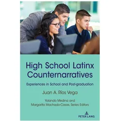 High School Latinx Counternarratives, Fachbücher von Juan A. Ríos Vega