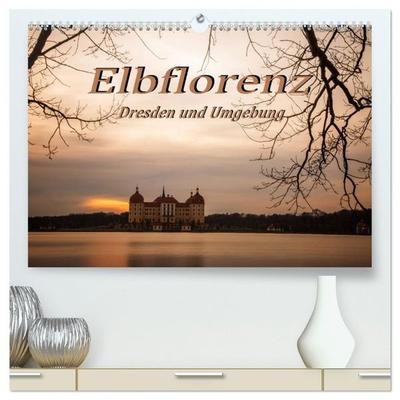 Elbflorenz - Dresden und Umgebung (hochwertiger Premium Wandkalender 2027 DIN A2 quer), Kunstdruck in Hochglanz