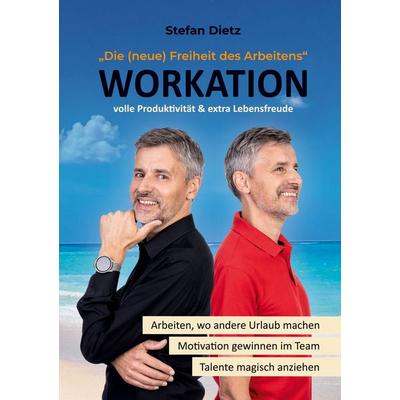 Workation, Taschenbuch von Stefan Dietz, BoD – Books on Demand, 978-3-7583-1583-1