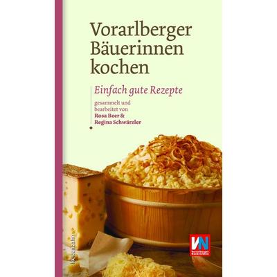 Vorarlberger Bäuerinnen kochen, Gebundene Ausgabe von Rosa Beer,Regina Schwärzler, Löwenzahn Verlag in der Studienverlag Ges.m.b.H., 978-3-7066-2412-1