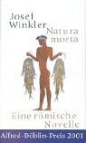 Josef Winkler - Natura morta: Eine römische Novelle - Preis vom 13.10.2026 19:28:25 h