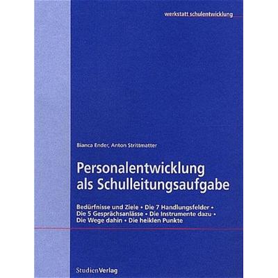 Personalentwicklung als Schulleitungsaufgabe, Paperback von Bianca Ender,Anton Strittmatter, Studien Verlag