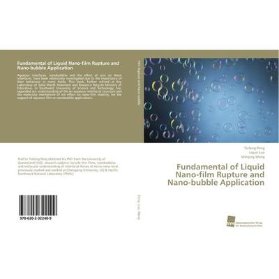 Fundamental of Liquid Nano-film Rupture and Nano-bubble Application, Taschenbuch von Tiefeng Peng,Liqun Luo,Weiqing Wang, Südwestdeutscher Verlag für