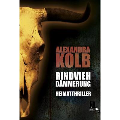 Rindviehdämmerung, Taschenbuch von Alexandra Kolb, Edition tingeltangel