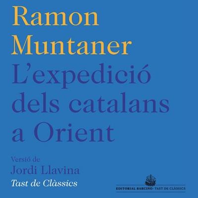 L'expedició dels catalans a Orient - Ramon Muntaner, Audio, 9788416726486