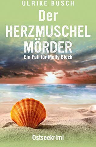 Ulrike Busch - Der Herzmuschelmörder: Ostseekrimi (Ein Fall für Molly Bleck) - Preis vom 09.10.2026 07:28:09 h