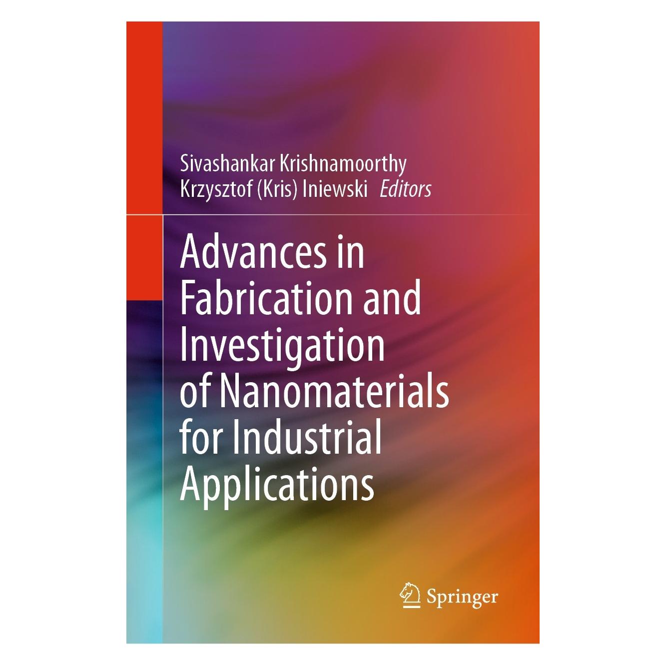 Springer Advances in Fabrication and Investigation of Nanomaterials for Industrial Applications (Englisch, Hardcover, Krzysztof Iniewski, Sivashankar Krishnamoorthy) (9783031426995)