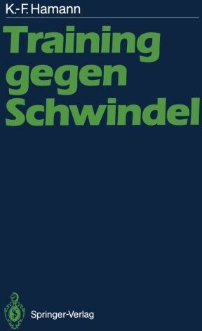 Karl-Friedrich Hamann - Training gegen Schwindel: Mechanismen der vestibulären Kompensation und ihre therapeutische Anwendung - Preis vom 09.10.2026 07:28:09 h
