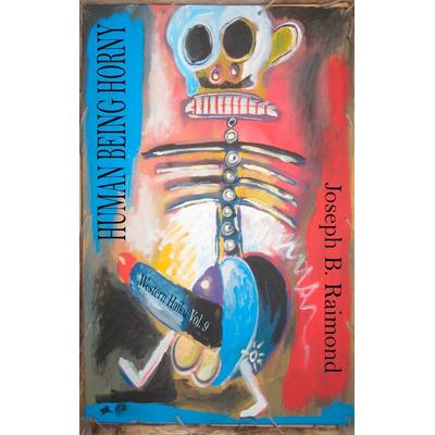 Human Being Horny, Taschenbuch von Joseph B. Raimond, BoD – Books on Demand, 978-3-7481-7399-1