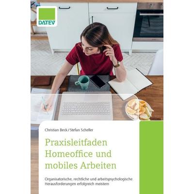 Praxisleitfaden Homeoffice und mobiles Arbeiten, Taschenbuch von Stefan Scheller,Christian Beck, Datev