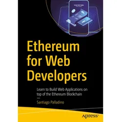 Ethereum for Web Developers, Fachbücher von Santiago Palladino