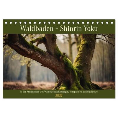 Waldbaden - Shinrin Yoku (Tischkalender 2027 DIN A5 quer), CALVENDO Monatskalender