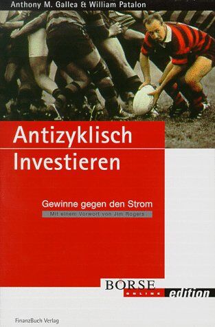 Gallea, Anthony M. - Antizyklisch Investieren. Gewinne gegen den Strom (Börse Online edition) - Preis vom 09.10.2026 07:28:09 h