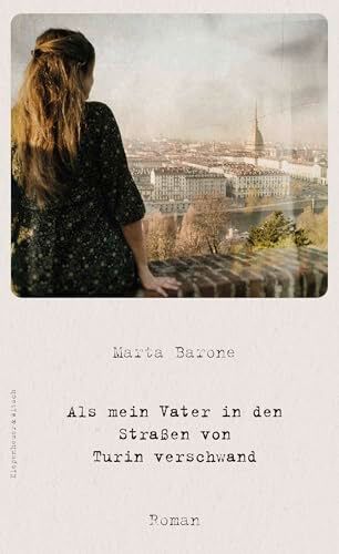 Marta Barone - Als mein Vater in den Straßen von Turin verschwand: Roman - Preis vom 04.10.2026 03:51:26 h