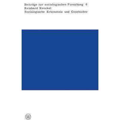 Soziologische Erkenntnis und Geschichte, Taschenbuch von Reinhard Kreckel, VS Verlag für Sozialwissenschaften, 978-3-531-11067-7