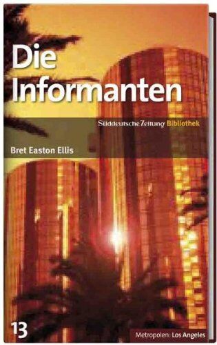 Ellis, Bret Easton - SZ-Bibliothek Metropolen Band 13: Die Informanten - Preis vom 09.10.2026 07:28:09 h