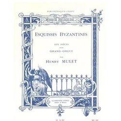Esquisses byzantines 10 pièces pour orgue, Fachbücher von Henri Mulet