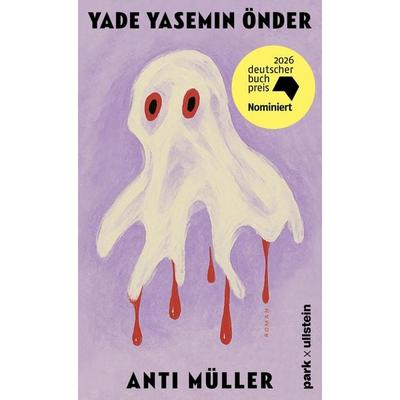 Anti Müller, Gebundene Ausgabe von Yade Yasemin Önder, Park, 978-3-9881606-5-2