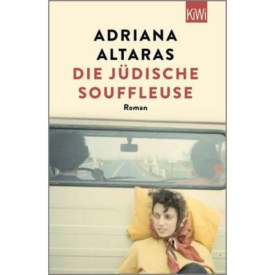 Die jüdische Souffleuse, Taschenbuch von Adriana Altaras, Kiepenheuer & Witsch, 978-3-462-05415-6
