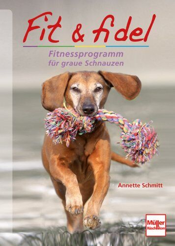 Annette Schmitt - Fit & fidel: Fitnessprogramm für graue Schnauzen - Preis vom 30.09.2026 09:01:18 h