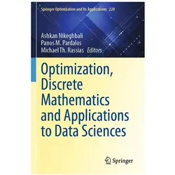 Optimization, Discrete Mathematics and Applications to Data Sciences, Fachbücher von Panos M. Pardalos, Michael Th. Rassias, Ashkan Nikeghbali
