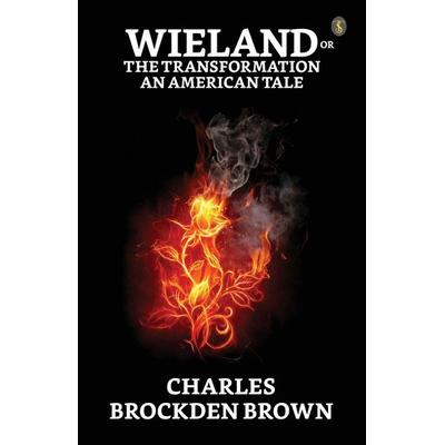 Wieland Or The Transformation An American Tale, Taschenbuch von Charles Brockden Brown, True Sign Publishing House Private Limited, 978-93-5584-250-3