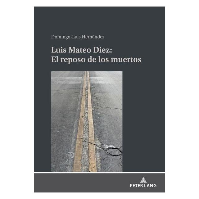 Peter Lang Hernández Ãlvarez:Luis Mateo Díez: El r (Spanisch, Hardcover, Domingo-Luis Hernández Álvarez) (67841438)