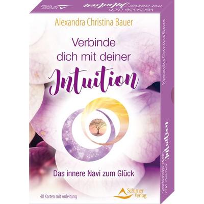 Verbinde dich mit deiner Intuition- Das innere Navi zum Glück, Gebundene Ausgabe von Alexandra Christina Bauer, Schirner, 978-3-8434-9172-3