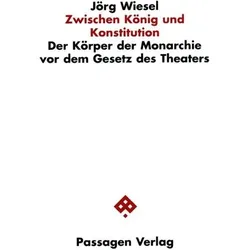 Zwischen König und Konstitution, Fachbücher von Jörg Wiesel