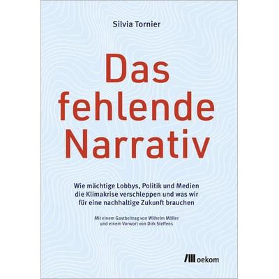 Das fehlende Narrativ, Taschenbuch von Silvia Tornier, Oekom verlag, 978-3-9872613-0-5