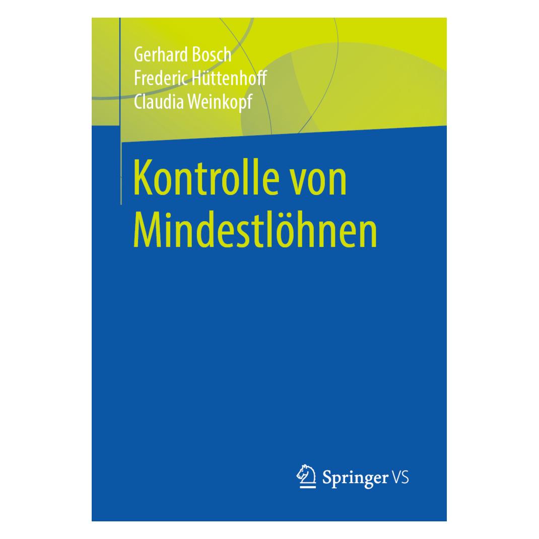Springer Kontrolle von Mindestlöhnen (Deutsch, Softcover, Claudia Weinkopf, Frederic Hüttenhoff, Gerhard Bosch) (56074506)