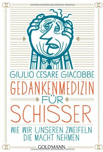 Giacobbe, Giulio Cesare - Gedankenmedizin für Schisser: Wie wir unseren Zweifeln die Macht nehmen - Preis vom 01.10.2026 17:08:56 h