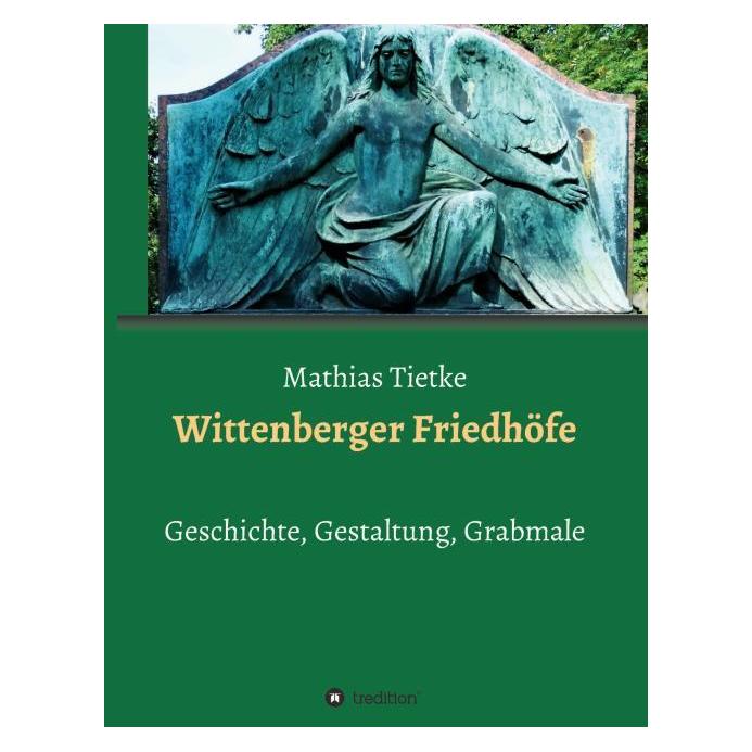 Bod Tietke:Wittenberger Friedhöfe (Deutsch, Hardcover, Mathias Tietke) (66238639)