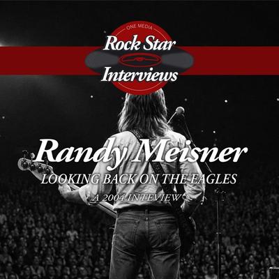 Randy Meisner: Looking Back on the Eagles - Randy Meisner, Audio, 9781789326994