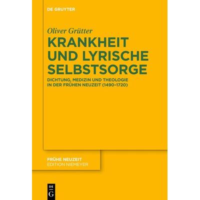 Krankheit und lyrische Selbstsorge, Gebundene Ausgabe von Oliver Grütter, De Gruyter, 978-3-11-121278-4