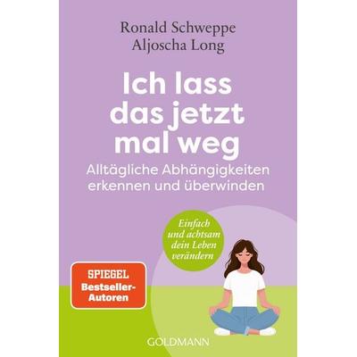 Ich lass das jetzt mal weg, Taschenbuch von Aljoscha Long,Ronald Schweppe, Goldmann, 978-3-442-22440-1